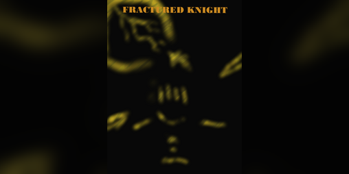 Cover image for FRACTURED KNIGHT