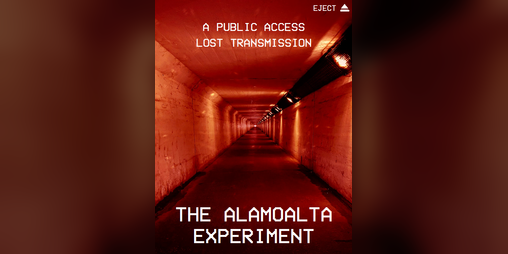 Cover image for The Alamoalta Experiment: A Public Access Lost Transmission