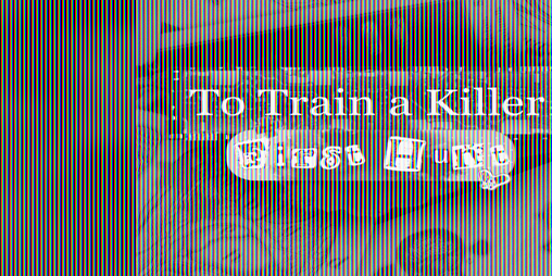 Cover image for To Train A Killer: First Hunt