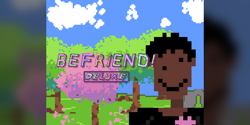 Cover image for BEFRIEND! Deluxe - with Sindu, Alex, Sean, Thomas, and Andy!