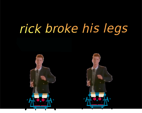 Rick broke his legs