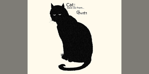 Cover image for Cat: Save Us From... Ghosts