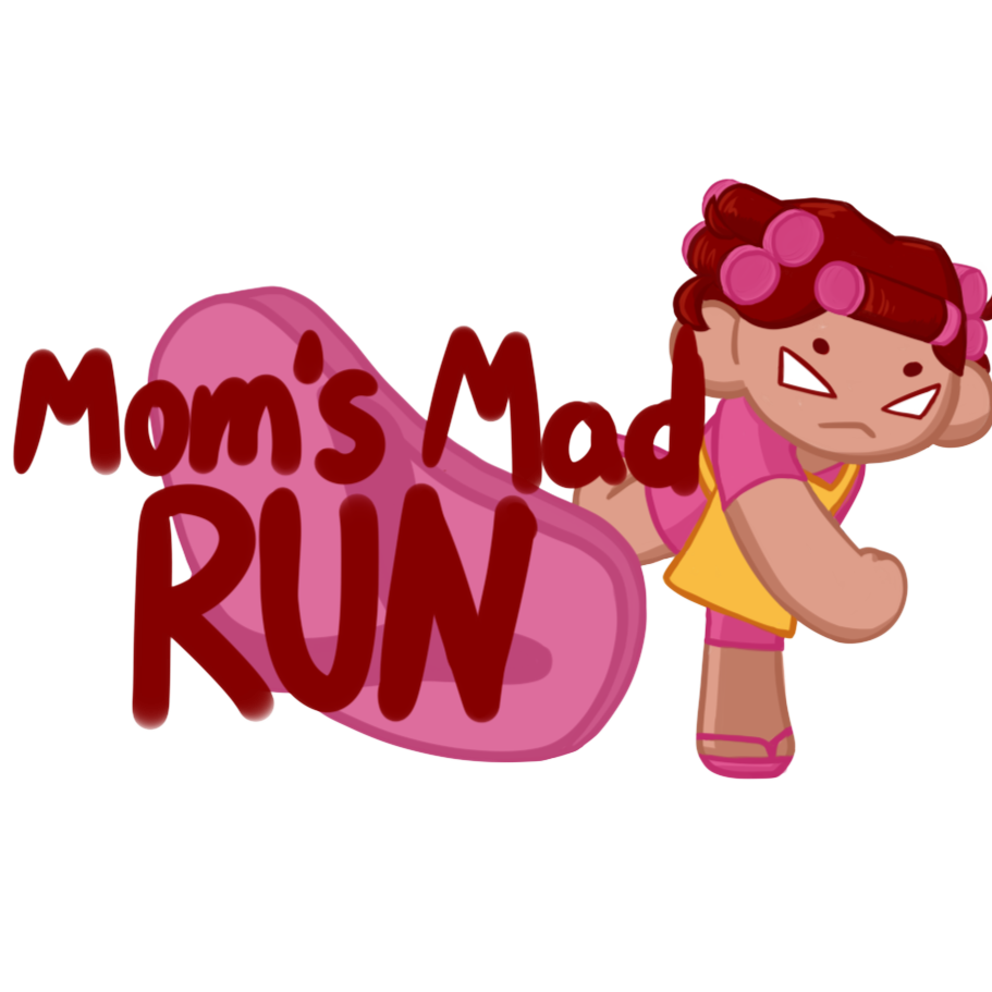 Moms Mad, Run!