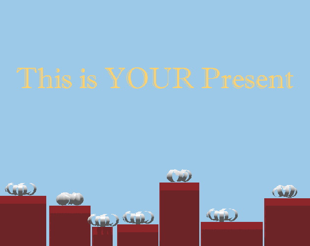 This Is YOUR Present