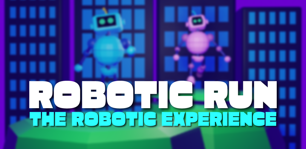 Robotic Run