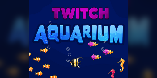 Cover image for Twitch Aquarium