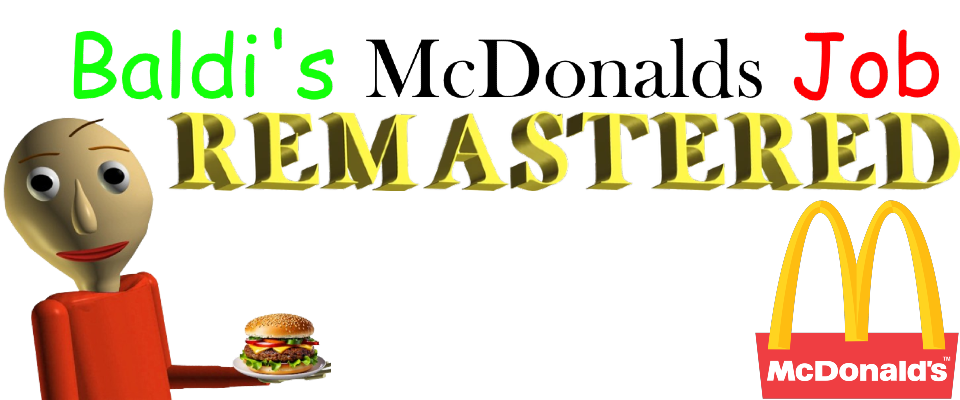 Baldi's McDonalds Job Remastered