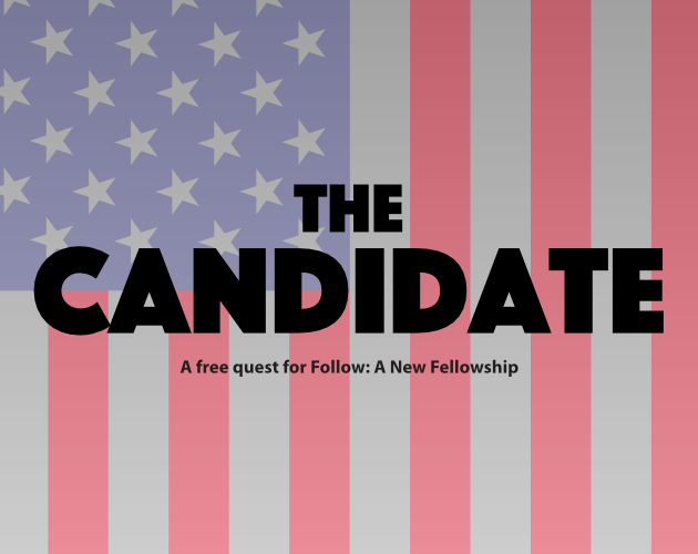 Cover image for the Candidate, a quest for Follow