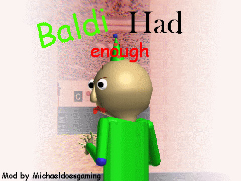 Baldi had enough