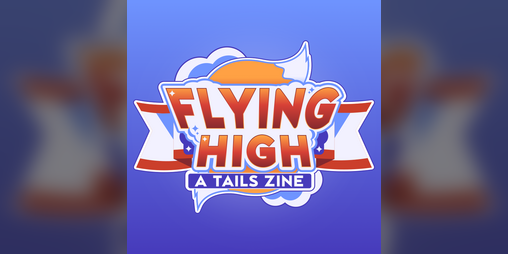 Cover image for Flying High: A Tails Zine
