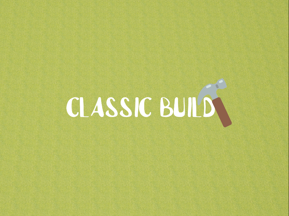 Classic build