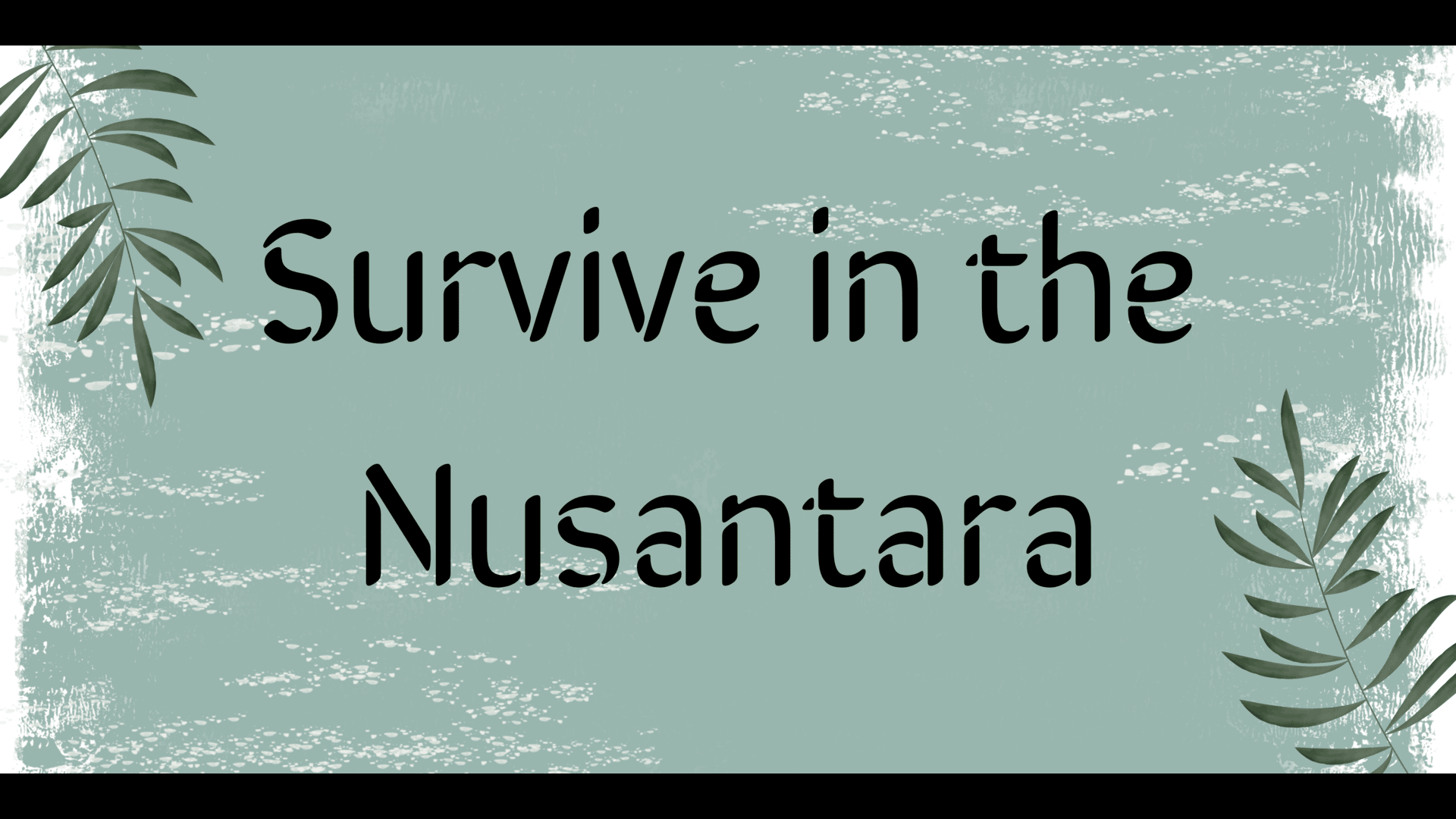 Survive in the Nusantara