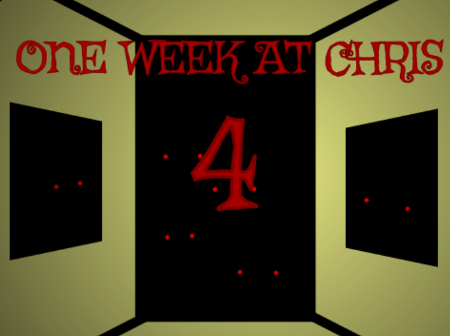 ONE WEEK AT CHRIS 4