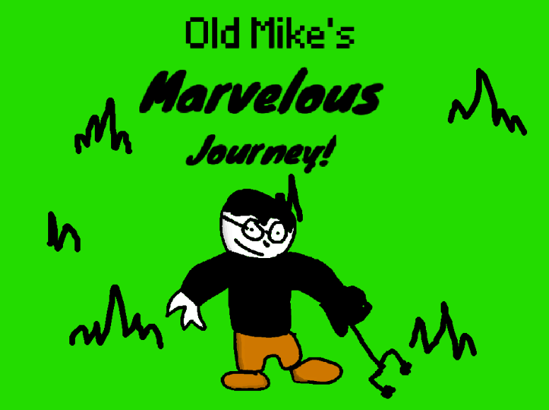 Old Mike's Marvelous Journey! V1.0