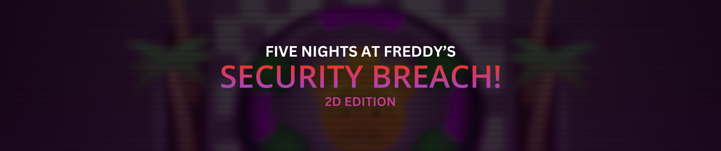 FNAF: Security Breach 2D