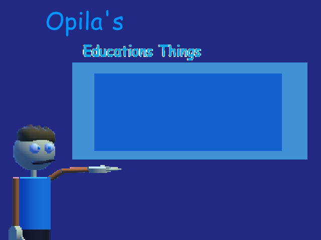 Opila's Educations Fully Things