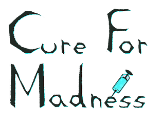 Cure For Madness
