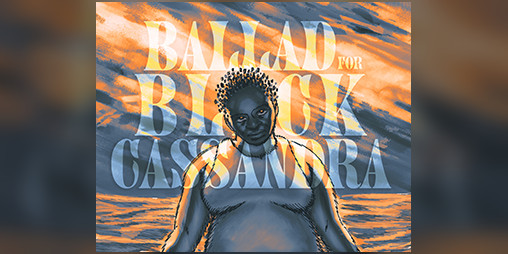 Cover image for BALLAD FOR BLACK CASSANDRA