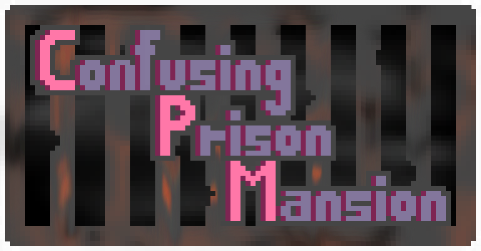 Confusing Prison Mansion