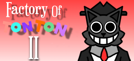 Factory of Tonton 2