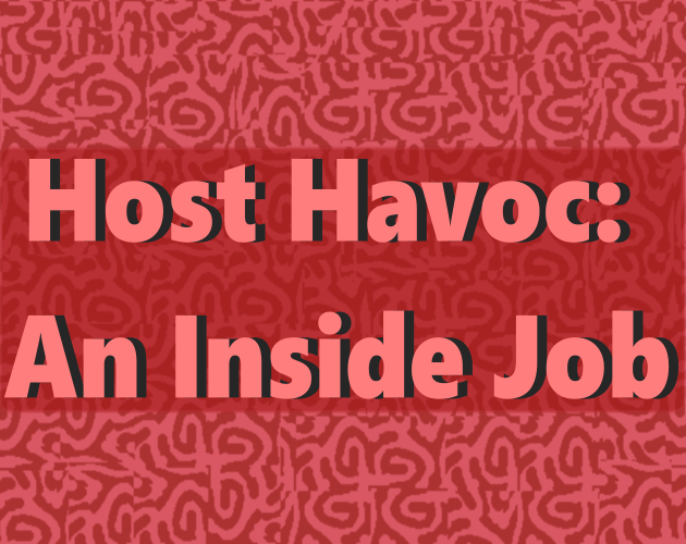Host Havoc: An Inside Job
