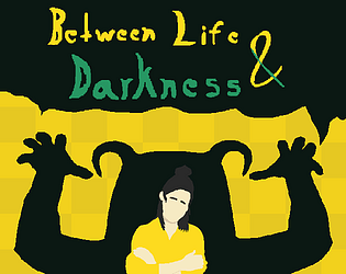 Between Life & Darkness