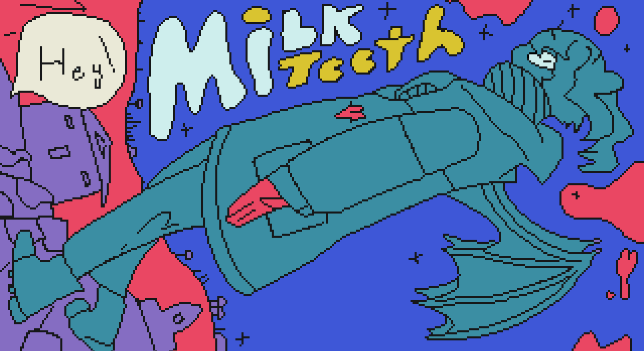 Milkteeth § The greatest game that's ever gamed