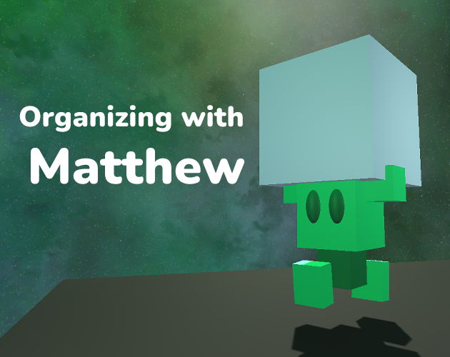 Organizing with Matthew