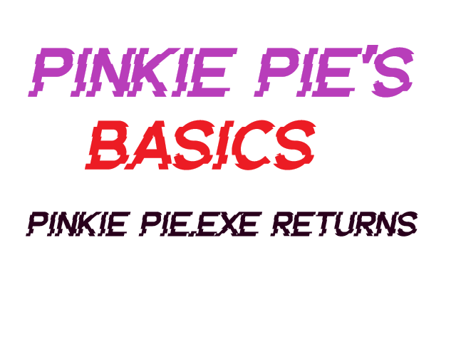 Pinkie Pie's Basics: Pinkie Pie.EXE Returns