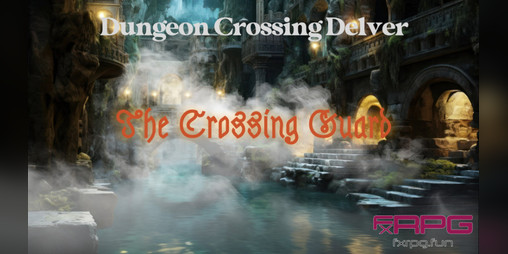 Cover image for Dungeon Crossing Delver : The Crossing Guard