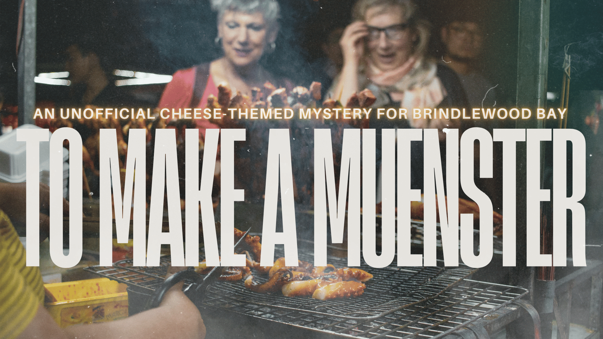 To Make a Muenster: An Unofficial Brindlewood Bay Mystery