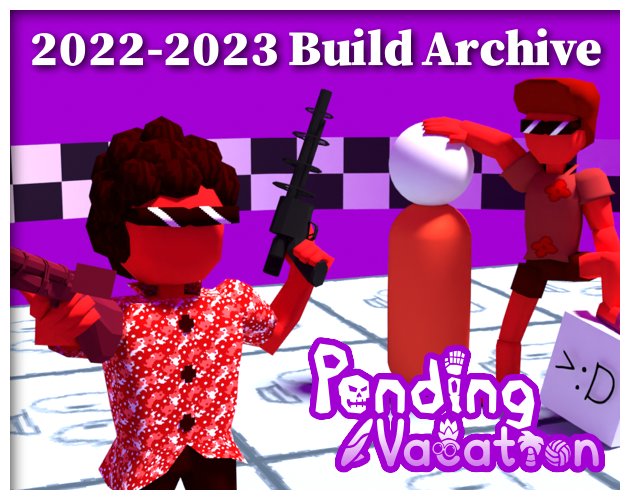 Pending Vacation Builds 2022-2023 Archive