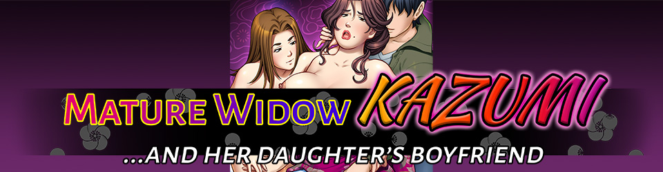 Mature Widow Kazumi and Her Daughter's Boyfriend