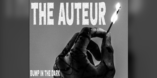 Cover image for The Auteur: A Hunt for Bump in the Dark