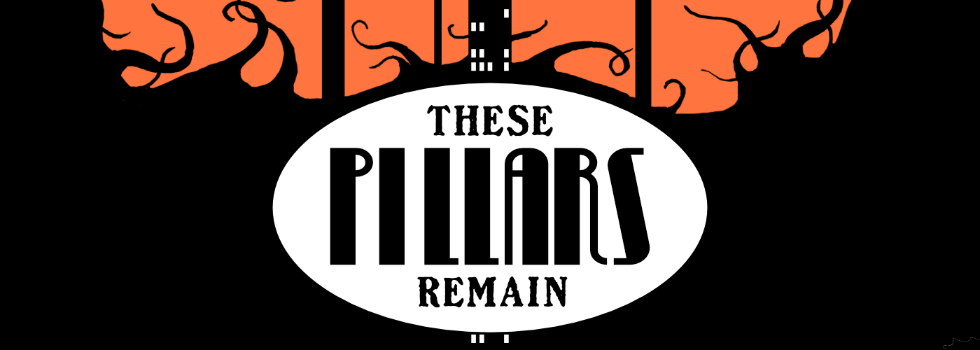 These Pillars Remain