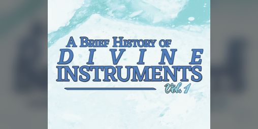 Cover image for A Brief History of Divine Instruments, Vol. 1
