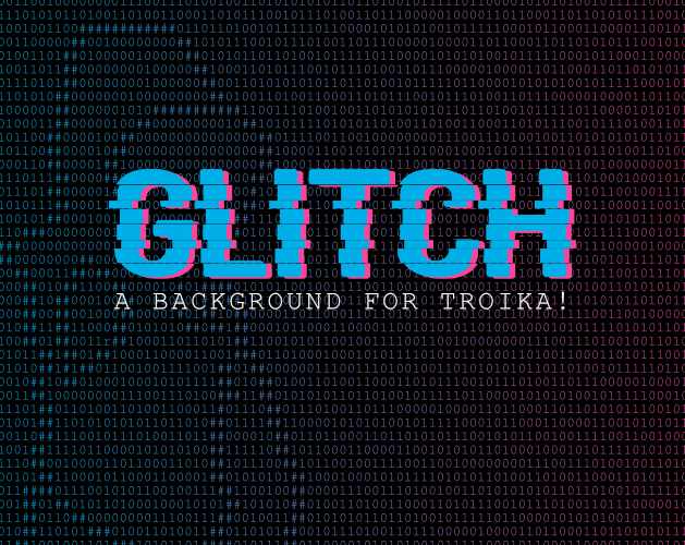 Cover image for Glitch — a Troika! Background