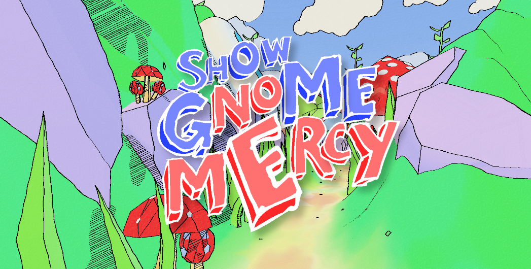 Show Gnome Mercy