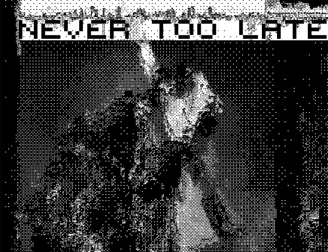 Never Too Late: Early Version