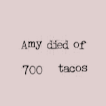 Cover image for Amy Died of 700 Tacos