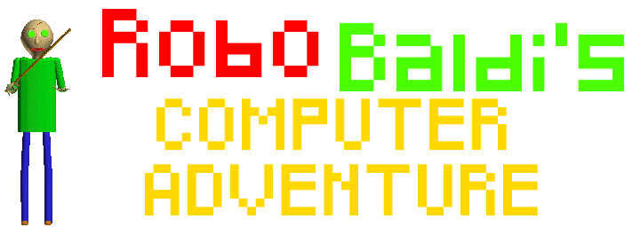 Robo Baldi's Computer Adventure