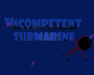 Incompetent Submarine