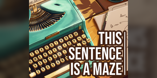 Cover image for (GMTK Jam) This sentence is a maze