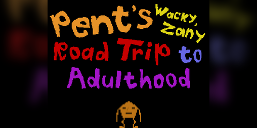 Cover image for Pent's Wacky, Zany Road Trip to Adulthood