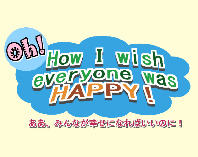 Cover image for Oh, How I Wish Everyone Was Happy!