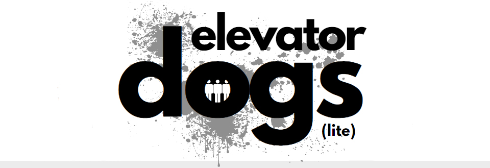 Elevator Dogs