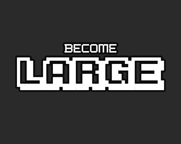 Cover image for BECOME LARGE
