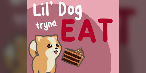 Cover image for Lil' Dog Tryna EAT