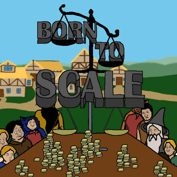 Born to Scale