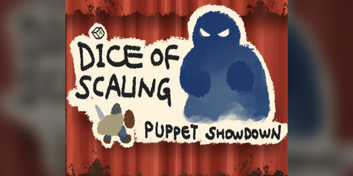 Cover image for Dice of Scaling: Puppet Showdown